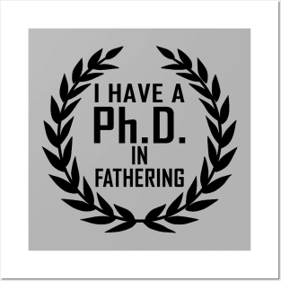 PhD In Fathering Gift For Father's Day Posters and Art